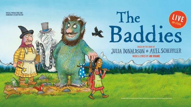 illustration showing four characters from The Baddies. The text on the image says. The Baddies, Live On Stage. Based on the book by Julia Donaldson & Axel Scheffler. Music and Lyrics by Joe Stilgoe.